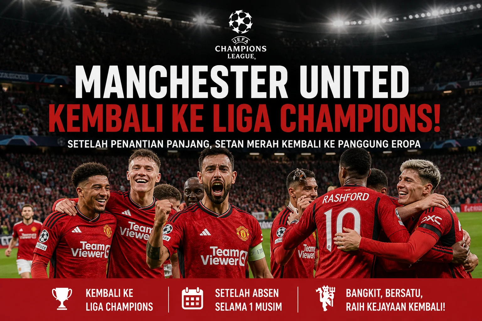 Setelah Penantian Panjang, Manchester United Akhirnya Kembali ke Liga Champions
